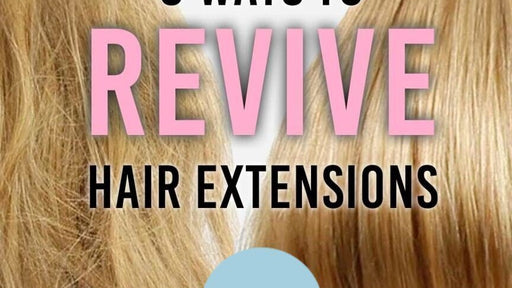 Revive Hair Extensions In 3 Easy Steps