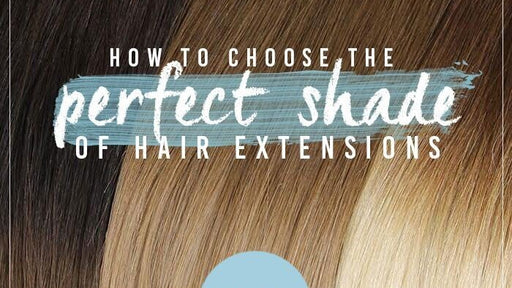 How to Choose the Right Shade of Hair Extensions